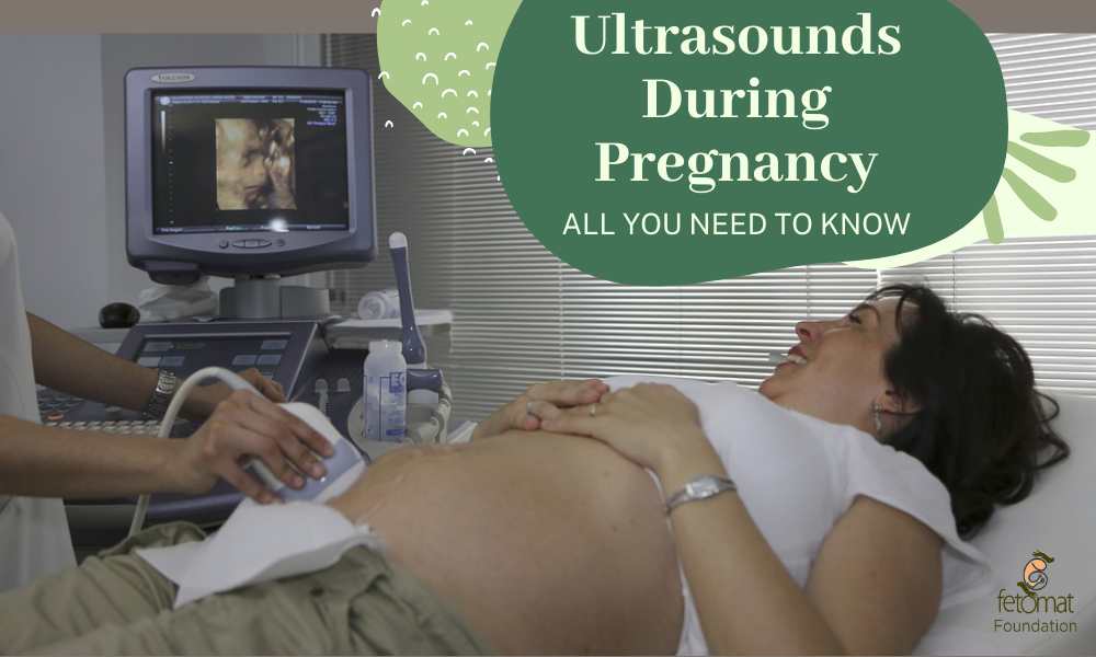 Ultrasounds During Pregnancy: All You Need to Know