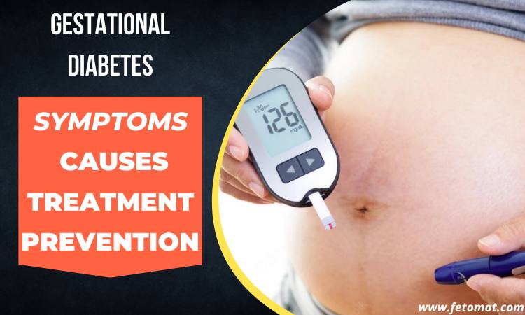 Gestational Diabetes- Symptoms, Causes, Treatment, And Prevention