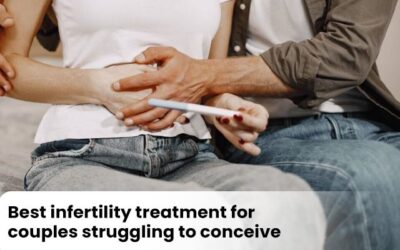 Best infertility treatment for couples struggling to conceive